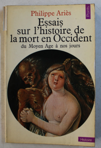 ESSAIS SUR L ' HISTOIRE DE LA MORT EN OCCIDENT DU MOYEN AGE A NOS JOURS par PHILIPPE ARIES , 1975