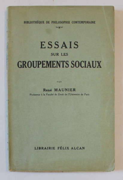 ESSAIS SUR LES GROUPEMENTS SOCIAUX par RENE MAUNIER, PARIS  1929