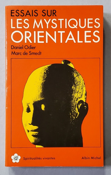 ESSAIS SUR LES MYSTIQUES ORIENTALES par DANIEL ODIER et MARC DE SMEDT , 1984