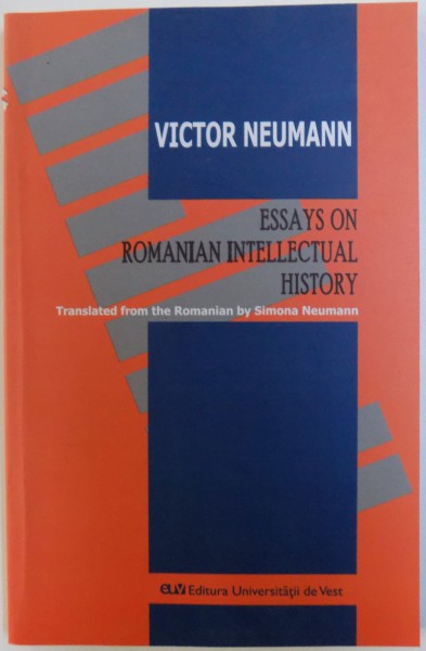 ESSAY ON ROMANIAN INTELLECTUAL HISTORY by VICTOR NEUMANN , 2008