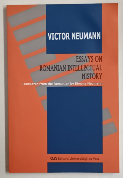 ESSAYS ON ROMANIAN INTELLECTUAL HISTORY by VICTOR NEUMANN , 2008 *PREZINTA HALOURI DE APA