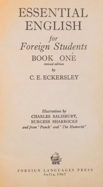 ESSENTIAL ENGLISH FOR FOREIGN STUDENTS , BOOK ONE by C. E. ECKERSLEY , 1967