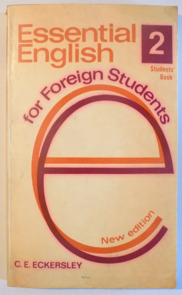ESSENTIAL ENGLISH FOR FOREIGN STUDENTS , BOOK TWO by C.E. ECKERSLEY ,