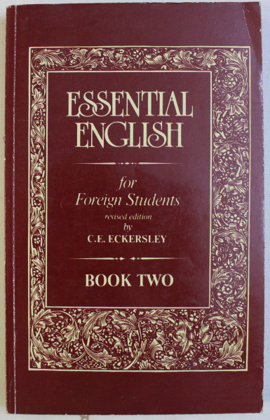 ESSENTIAL ENGLISH FOR FOREIGN STUDENTS , revised edition by C . E. ECKERSLEY , BOOK TWO , 1993
