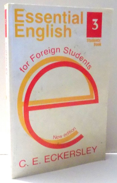 ESSENTIAL ENGLISH FOR FOREIGN STUDENTS, STUDENTS` BOOK 3 by C. E. ECKERSLEY , 1941