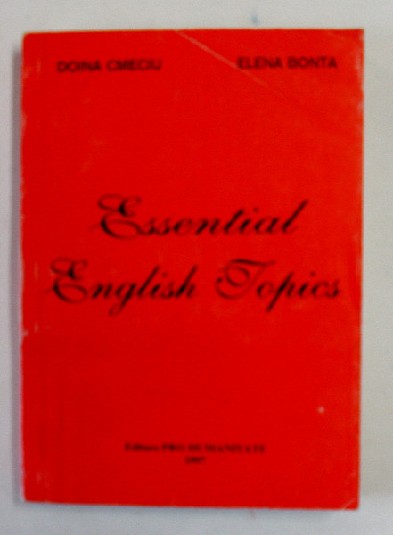 ESSENTIAL ENGLISH TOPICS de DOINA CMECIU si ELENA BONTA , 1997 , COTOR DEFECT