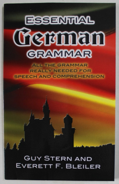 ESSENTIAL GERMAN GRAMMAR by GUY STERN and EVERETT F. BLEILER , 2020, EDITIE ANASTATICA