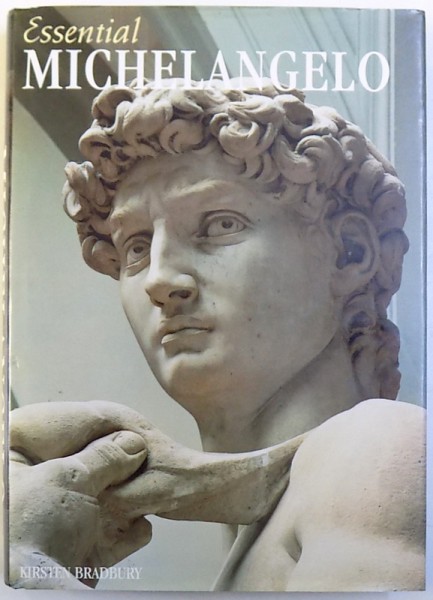 ESSENTIAL MICHELANGELO by KIRSTEN BRADBURY , 2001