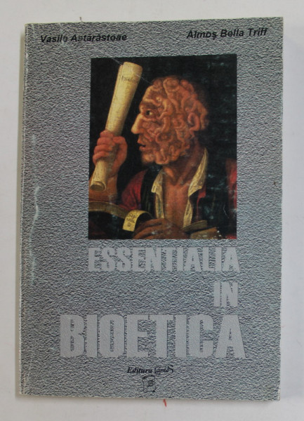 ESSENTIALIA IN BIOETICA de VASILE ASTARASTOAE si ALOMS BELLA  TRIFF , 1998