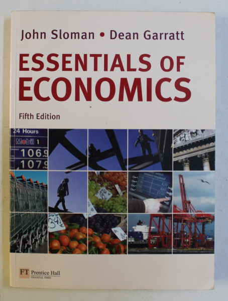ESSENTIALS OF ECONOMICS FIFTH ED. by JOHN SLOMAN , DEAN GARRATT , 2010