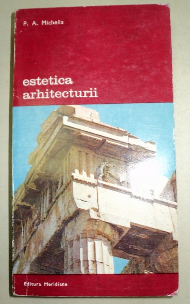 ESTETICA ARHITECTURII-P.A. MICHELIS  1982