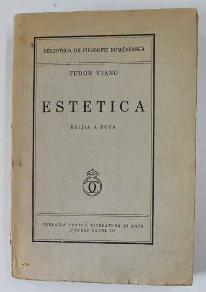 ESTETICA de TUDOR VIANU, EDITIA A DOUA REVAZUTA 1939 ,