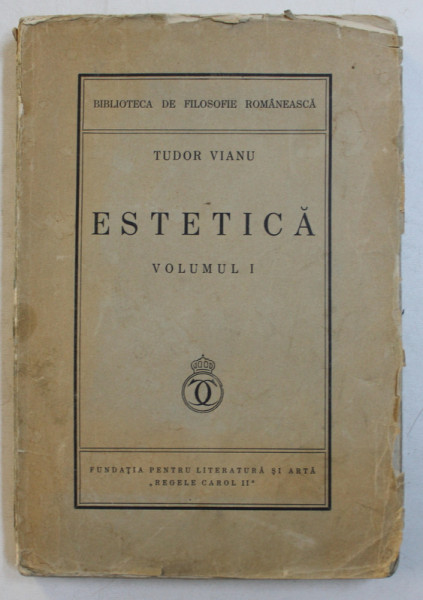 ESTETICA DE TUDOR VIANU , VOLUMUL I , 1934