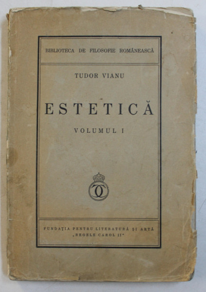 ESTETICA DE TUDOR VIANU , VOLUMUL I , 1934