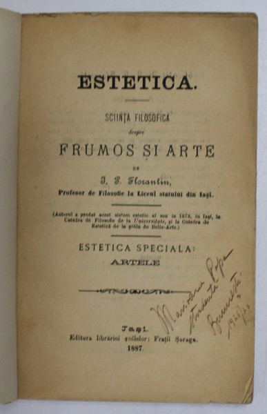 ESTETICA . SCHITA FILOSOFICA DESPRE FRUMOS SI ARTE de I.P. FLORANTIN , ESTETICA SPECIALA : ARTELE , 1887 , COPERTA REFACUTA