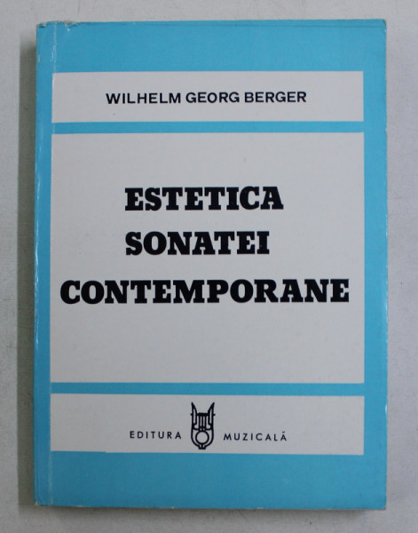 ESTETICA SONATEI CONTEMPORANE de WILHELM GEORG BERGER , 1985