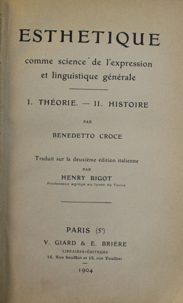 ESTHETIQUE COMME SCIENCE DE L 'EXPRESSION ET LINGUISTIQUE GENERALE , I. THEORIE , II . HISTOIRE par BENEDETTO CROCE , 1904