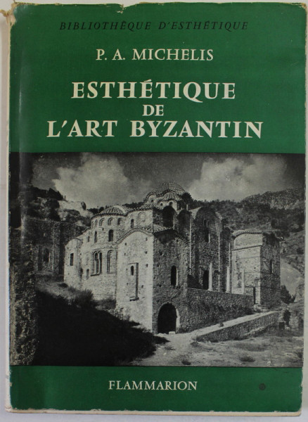 ESTHETIQUE DE  L 'ART BYZANTIN par P.A. MICHELIS , 1959