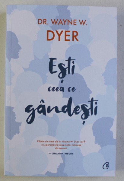 ESTI CEEA CE GANDESTI ED. a - II - a de WAYNE W. DYER , 2020