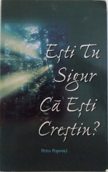 ESTI TU SIGUR CA ESTI CRESTIN? de PETRU POPOVICI , 1998