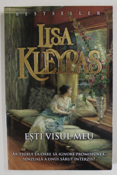 ESTI VISUL MEU de LISA KLEYPAS , ANII  '2000
