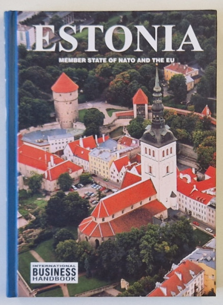 ESTONIA , MEMBER STATE OF NATO AND THE EU , INTERNATIONAL BUSINESS HANDBOOK , 2007 -2008