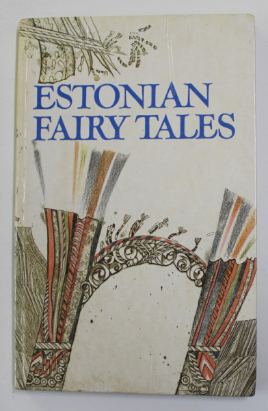 ESTONIAN FAIRY TALES , illustrations by VIVE TOLLI , 1981