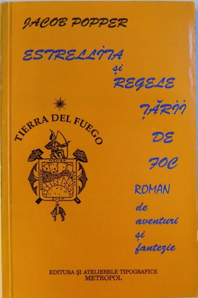 ESTRELLITA SI REGELE TARII DE FOC  - ROMAN DE AVENTURI SI FANTEZIE de JACOB POPPER , 1993