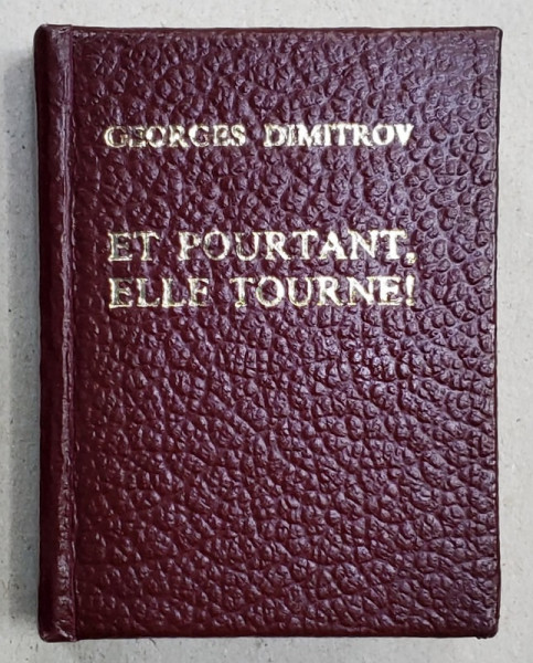 ET POURTANT , ELLE TOURNE ! par GEORGES DIMITROV , DERNIER PLAIDOYER DEVANT LA COUR DE LEIPZIG , ANII ' 70 , CARTE LILIPUT *