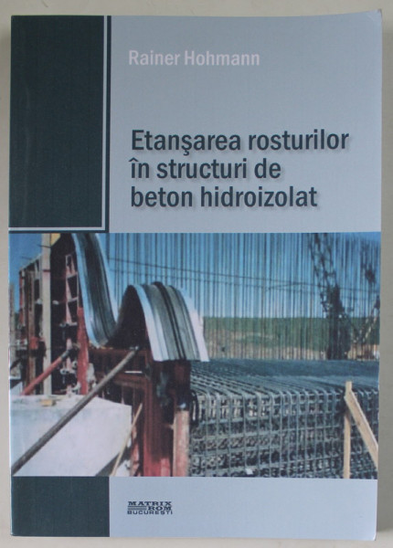 ETANSAREA ROSTURLOR IN STRUCTURI DE BETON HIDROIZOLAT de RAINER HOHMANN , 2012