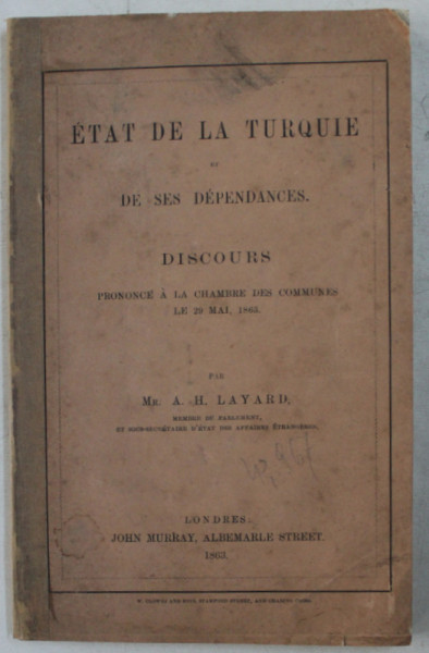 ETAT DE LA TURQUIE ET DE SES DEPENDANCES  - DISCOURS Par A. H. LAYARD , 1863