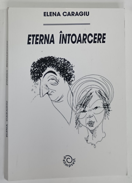 ETERNA  INTOARCERE de ELENA CARAGIU , 2018
