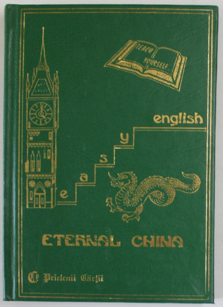 ETERNAL CHINA , COLLECTION '' EASY ENGLISH '' by  CRISTINA STEFANESCU and WAYNE LEAH , 1996