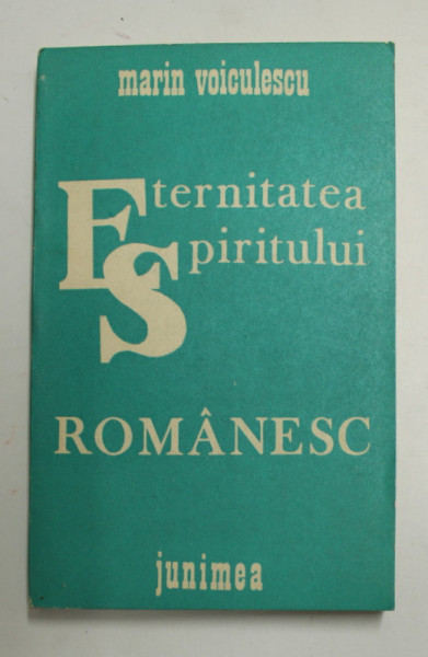 ETERNITATEA SPIRITULUI ROMANESC de MARIN VOICULESCU , 1985