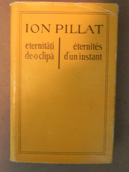 ETERNITES D'UN INSTANT-ION PILLAT  BUCAREST 1980
