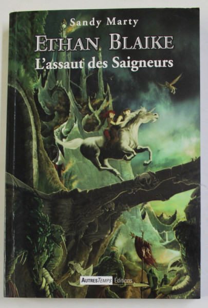 ETHAN BLAKE , L ' ASSAUT DES SAIGNEURS , TOME I par SANDY MARTY , 2010