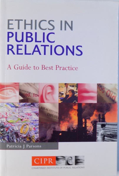 ETHICS IN PUBLIC RELATIONS - A GUIDE TO BEST PRACTICE de PATRICIA J. PARSONS, 2007