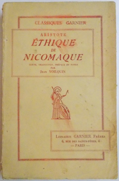 ETHIQUE DE NICOMAQUE par ARISTOTE , TEXTE , TRADUCTION , FREFACE ET NOTES par JEAN VOILQUIN