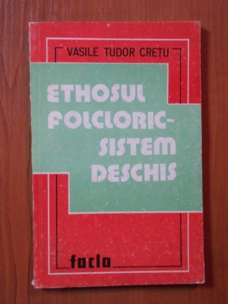 ETHOSUL FOLCLORIC SISTEM DESCHIS de VASILE TUDOR CRETU , Timisoara 1990