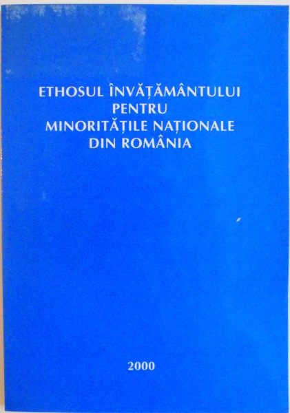 ETHOSUL INVATAMANTULUI PENTRU MINORITATILE NATIONALE DIN ROMANIA, ANUL SCOLAR 1999 - 2000