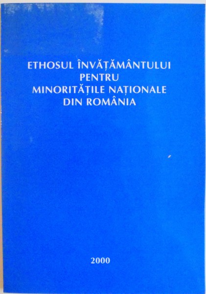 ETHOSUL INVATAMANTULUI PENTRU MINORITATILE NATIONALE DIN ROMANIA, ANUL SCOLAR 1999 - 2000