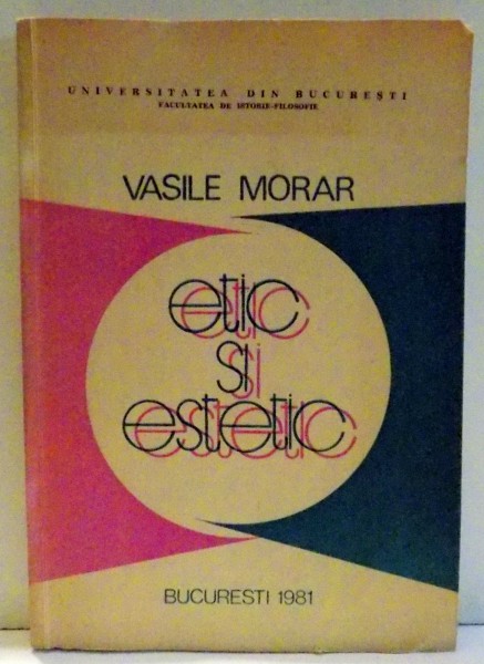 ETIC SI ESTETIC de VASILE MORAR , 1981