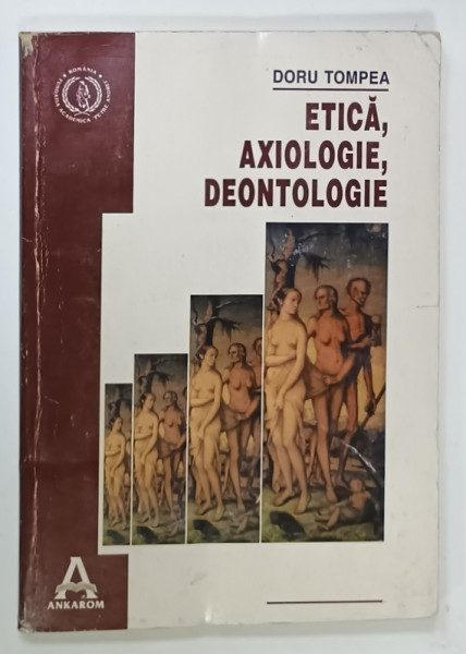 ETICA , AXIOLOGIE , DEONTOLOGIE de DORU TOMPEA , 1996 , PREZINTA SUBLINIERI *