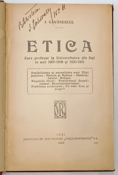ETICA , CURS PROFESAT LA UNIVERSITATEA DIN IASI IN ANII 1907 -1908 si 1920 -1921  de I. GAVANESCUL , APARUTA 1922