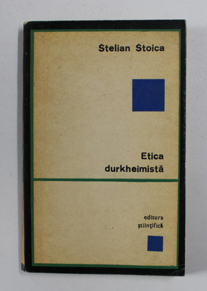 ETICA DURKHEIMISTA de STELIAN STOICA  , 1969