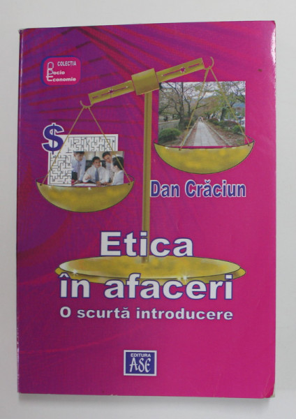 ETICA IN  AFACERI de DAN CRACIUN , O SCURTA INTRODUCERE , 2005