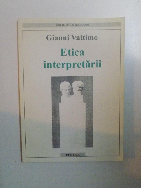 ETICA INTERPRETARII de GIANNI VATTIMO , 2000