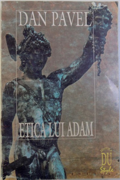 ETICA LUI ADAM de DAN PAVEL , 1995