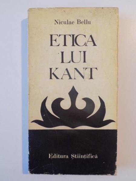 ETICA LUI KANT de NICULAE BELLU , 1974