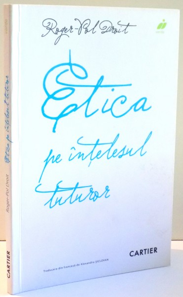 ETICA PE INTELESUL TUTUROR de ROGER POL DROIT , 2009